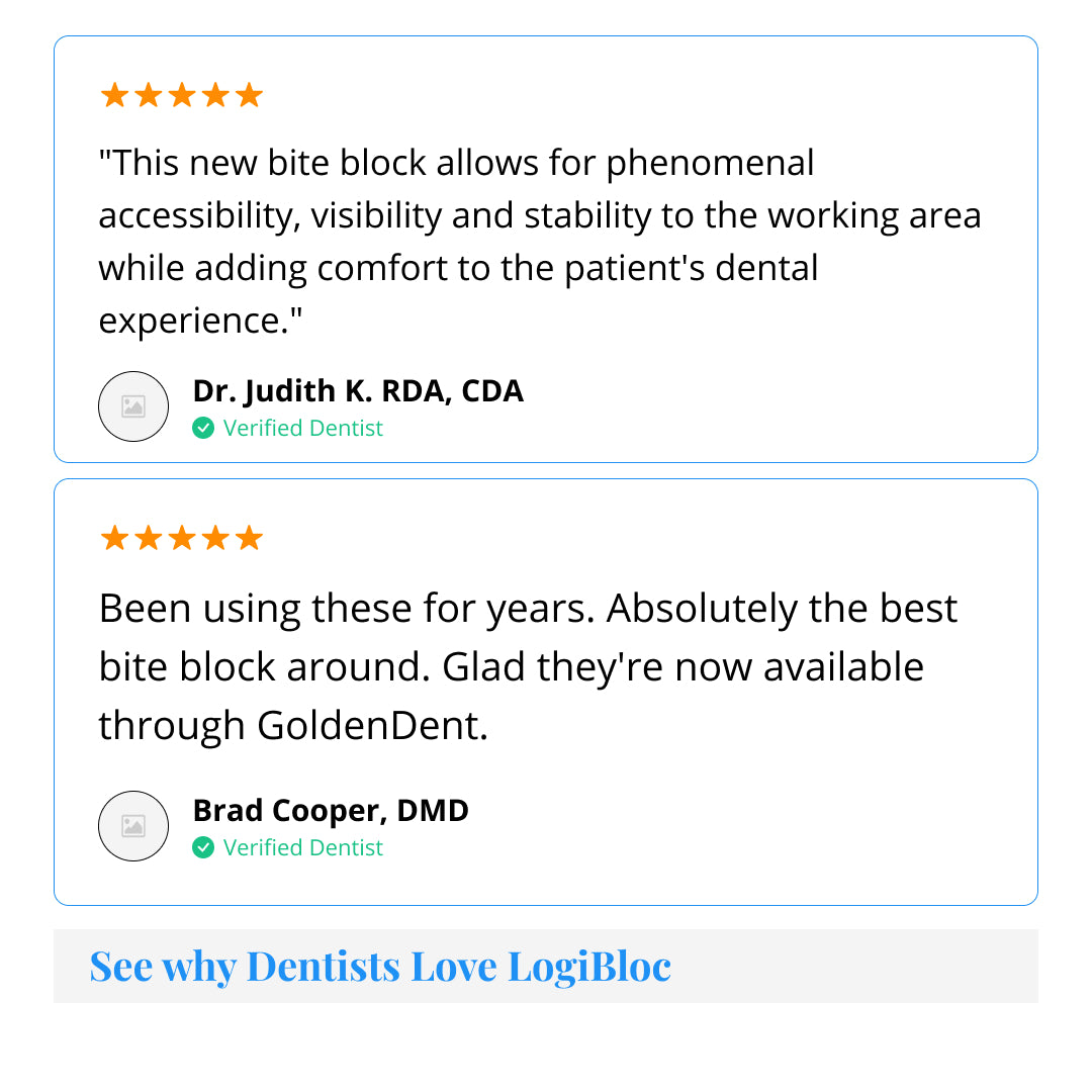 Five-star dentist and dental assistant testimonials for LogiBloc bite blocks